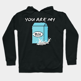 You Are My Milk_(I Am Your Coffee) Hoodie